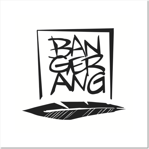 Bangerang Wall Art by beachhead